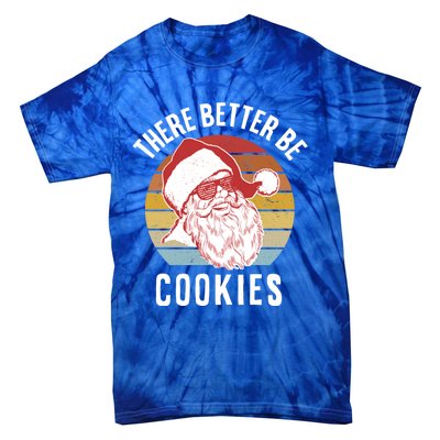 There Better Be Cookies Gift Retro Hipster Funny Santa Gift Tie-Dye T-Shirt