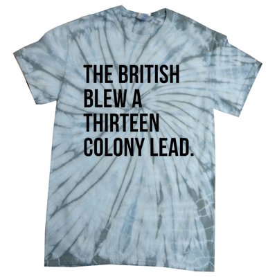 The British Blew A Thirteen Colony Lead Tie-Dye T-Shirt