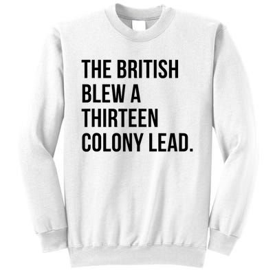 The British Blew A Thirteen Colony Lead Sweatshirt