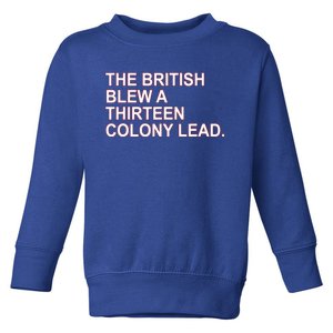 The British Blew A Thirteen Colony Lead Toddler Sweatshirt