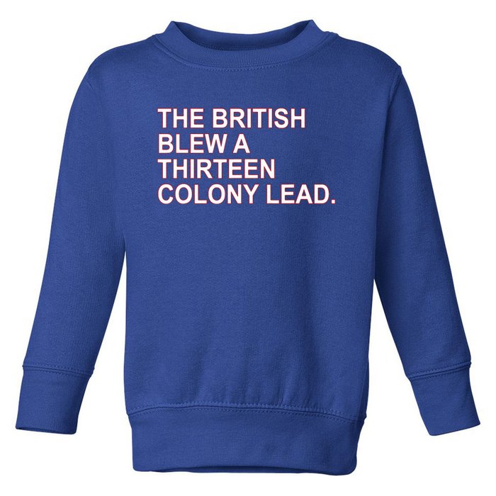 The British Blew A Thirteen Colony Lead Toddler Sweatshirt