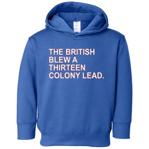 The British Blew A Thirteen Colony Lead Toddler Hoodie