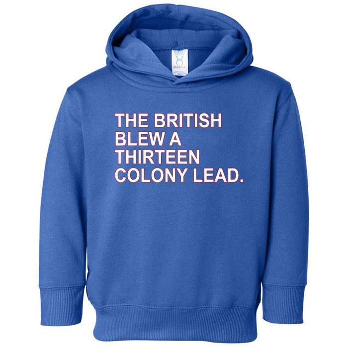 The British Blew A Thirteen Colony Lead Toddler Hoodie