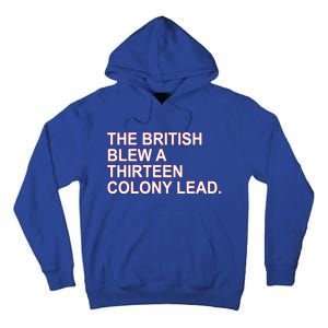 The British Blew A Thirteen Colony Lead Tall Hoodie