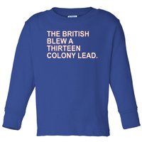 The British Blew A Thirteen Colony Lead Toddler Long Sleeve Shirt