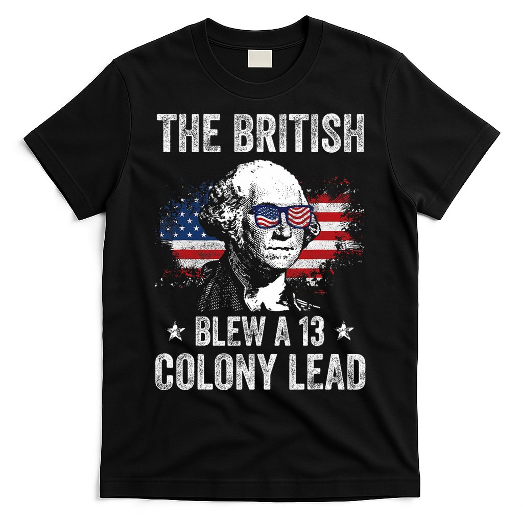 The British Blew A 13 Colony Lead Funny George Washington T-Shirt