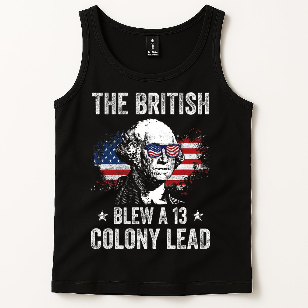The British Blew A 13 Colony Lead Funny George Washington Tank Top