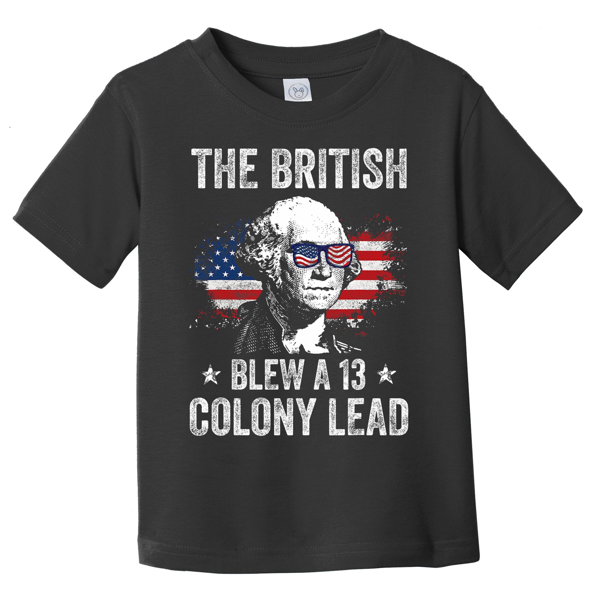 The British Blew A 13 Colony Lead Funny George Washington Toddler T-Shirt
