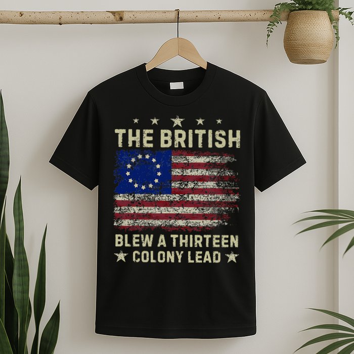 The British Blew A 13 Colony Lead Funny 4th Of July T-Shirt