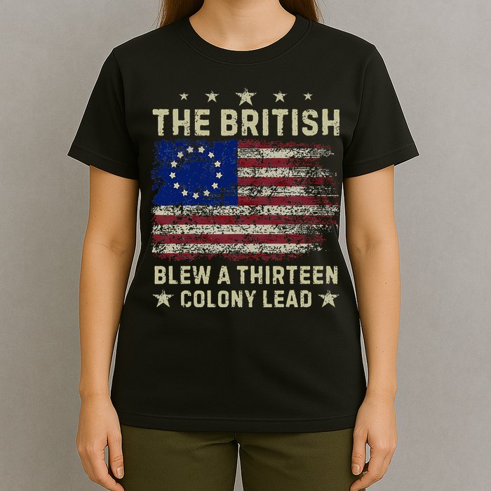 The British Blew A 13 Colony Lead Funny 4th Of July T-Shirt