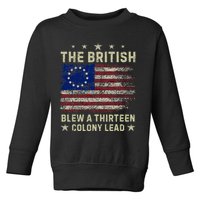 The British Blew A 13 Colony Lead Funny 4th Of July Toddler Sweatshirt
