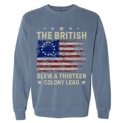 The British Blew A 13 Colony Lead Funny 4th Of July Garment-Dyed Sweatshirt