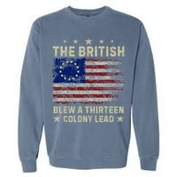 The British Blew A 13 Colony Lead Funny 4th Of July Garment-Dyed Sweatshirt