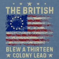 The British Blew A 13 Colony Lead Funny 4th Of July Garment-Dyed Sweatshirt
