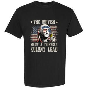 The British Blew A 13 Colony Lead Funny 4th Of July Garment-Dyed Heavyweight T-Shirt