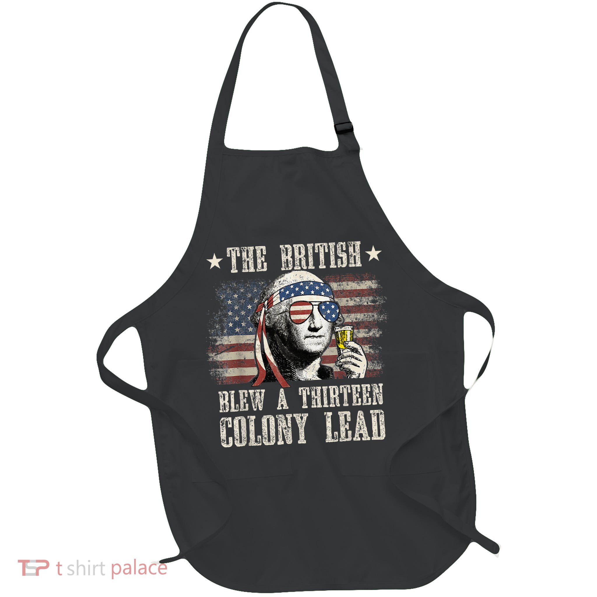 The British Blew A 13 Colony Lead Funny 4th Of July Apron