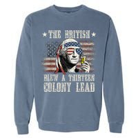 The British Blew A 13 Colony Lead Funny 4th Of July Garment-Dyed Sweatshirt