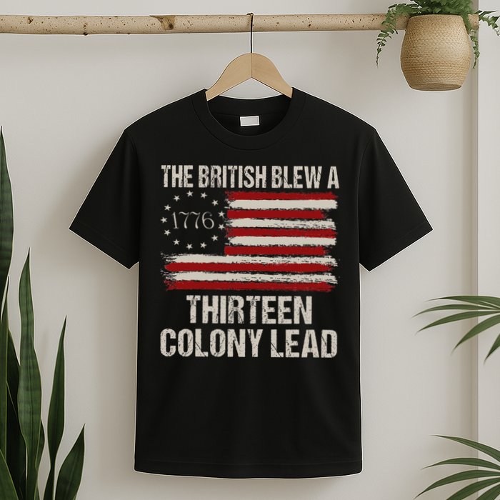 The British Blew A 13 Colony Lead Funny 4th Of July T-Shirt