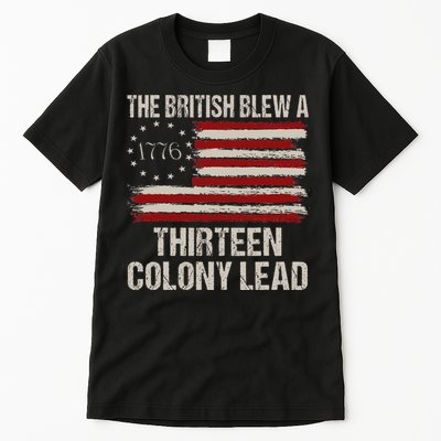 The British Blew A 13 Colony Lead Funny 4th Of July Tall T-Shirt