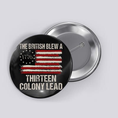 The British Blew A 13 Colony Lead Funny 4th Of July Button