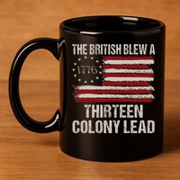The British Blew A 13 Colony Lead Funny 4th Of July 11oz C Handle Ceramic Mug