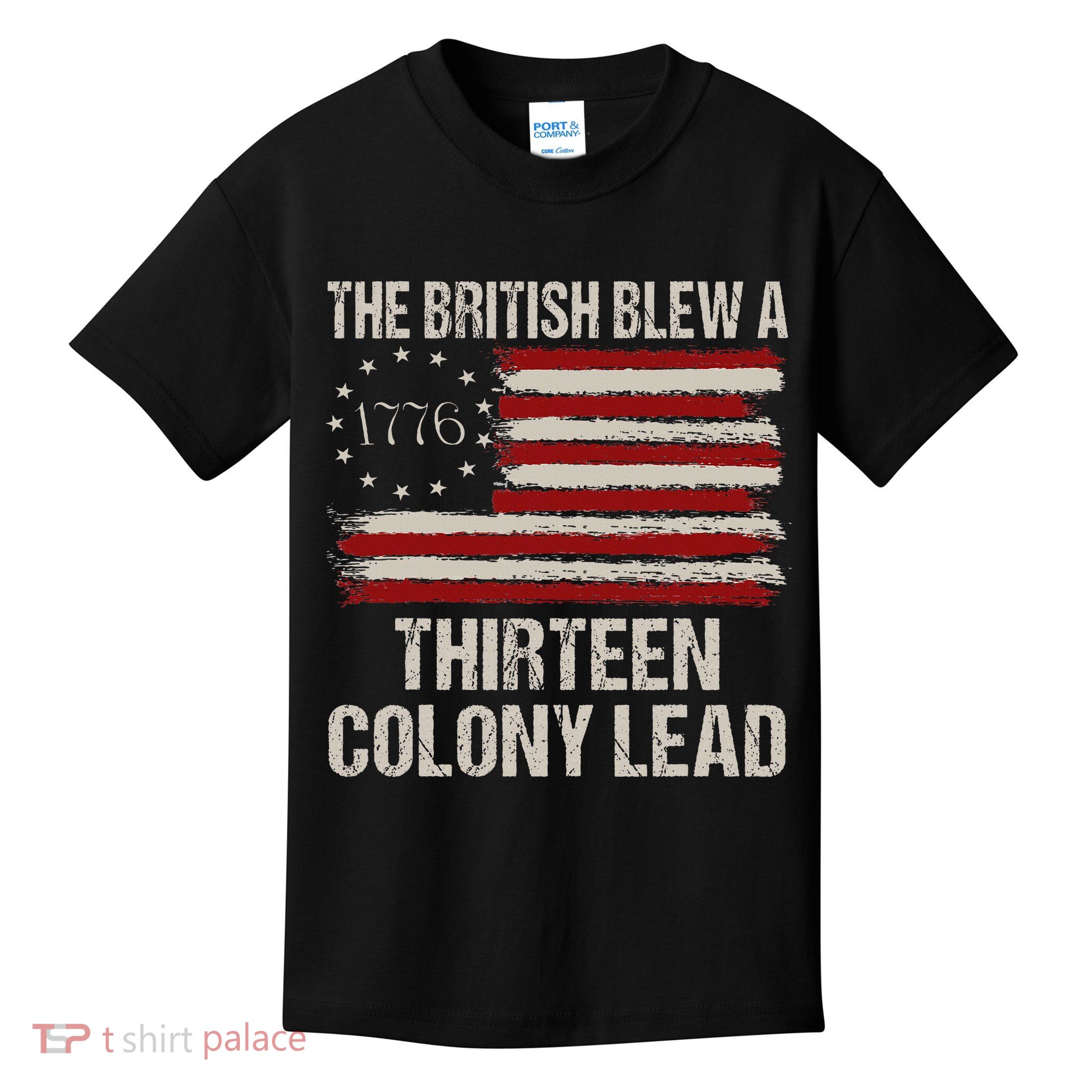 The British Blew A 13 Colony Lead Funny 4th Of July Kids T-Shirt