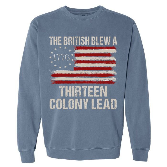The British Blew A 13 Colony Lead Funny 4th Of July Garment-Dyed Sweatshirt