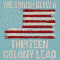 The British Blew A 13 Colony Lead Funny 4th Of July Sueded Cloud Jersey T-Shirt