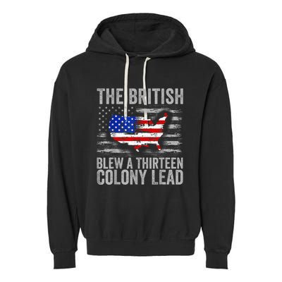 The British Blew A 13 Colony Lead Funny 4th Of July Garment-Dyed Fleece Hoodie