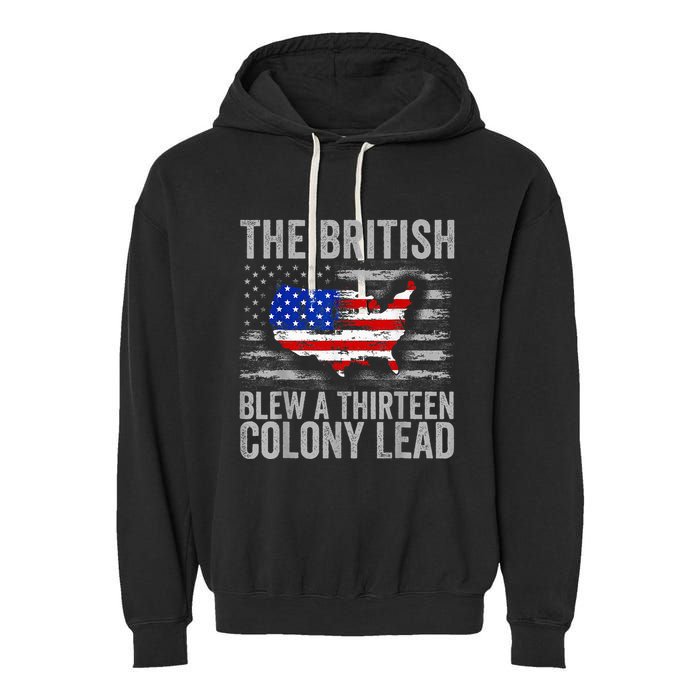 The British Blew A 13 Colony Lead Funny 4th Of July Garment-Dyed Fleece Hoodie
