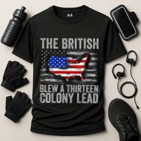 The British Blew A 13 Colony Lead Funny 4th Of July Performance Shirt