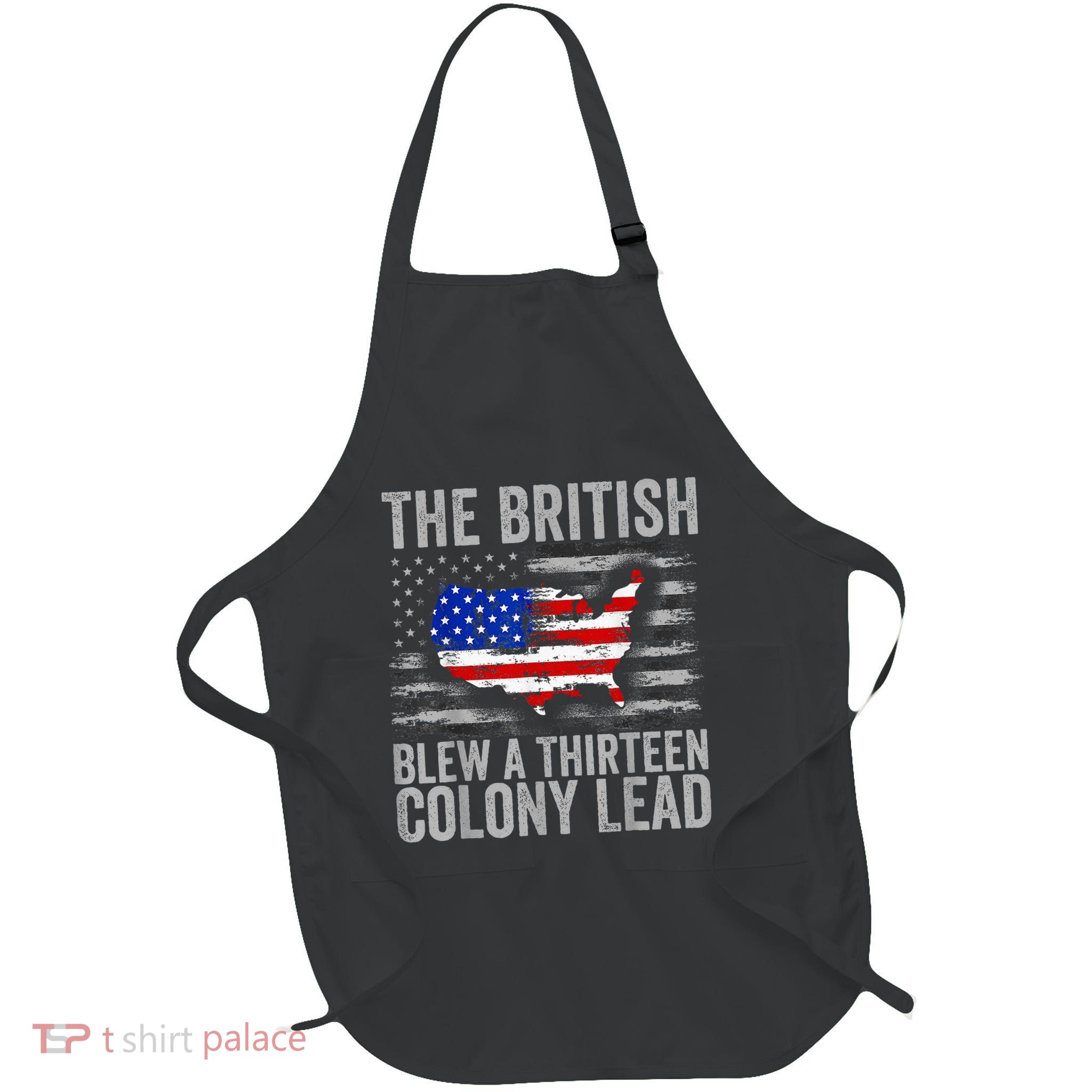 The British Blew A 13 Colony Lead Funny 4th Of July Apron