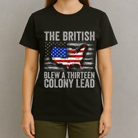 The British Blew A 13 Colony Lead Funny 4th Of July T-Shirt