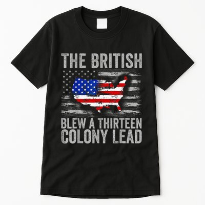The British Blew A 13 Colony Lead Funny 4th Of July Tall T-Shirt