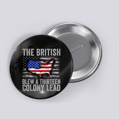 The British Blew A 13 Colony Lead Funny 4th Of July Button