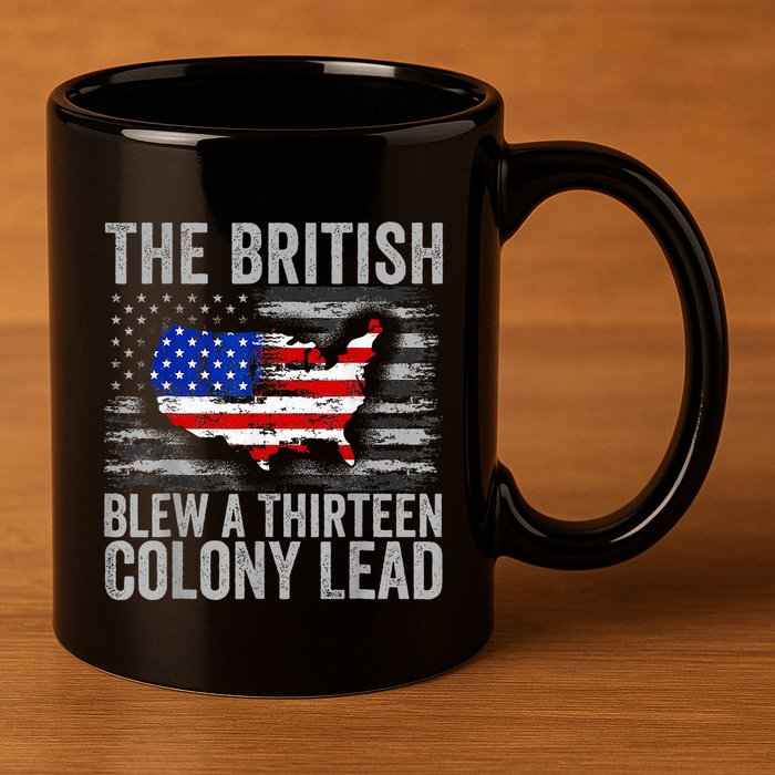 The British Blew A 13 Colony Lead Funny 4th Of July 11oz C Handle Ceramic Mug