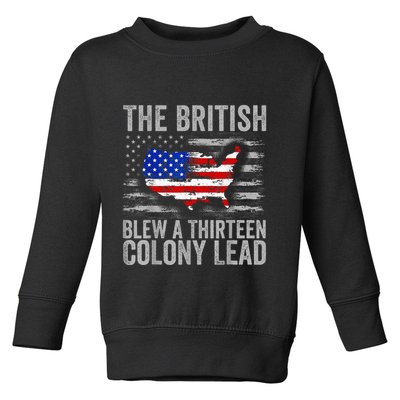 The British Blew A 13 Colony Lead Funny 4th Of July Toddler Sweatshirt