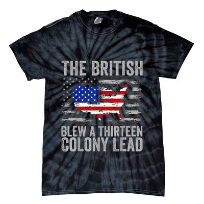 The British Blew A 13 Colony Lead Funny 4th Of July Tie-Dye T-Shirt