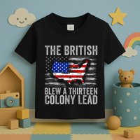 The British Blew A 13 Colony Lead Funny 4th Of July Toddler T-Shirt
