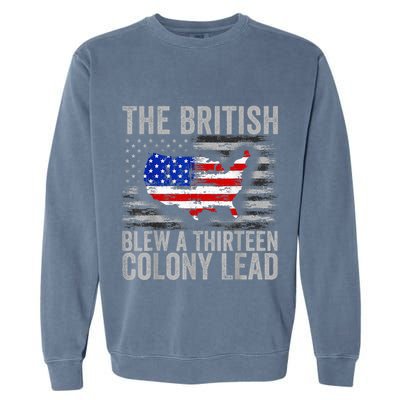 The British Blew A 13 Colony Lead Funny 4th Of July Garment-Dyed Sweatshirt