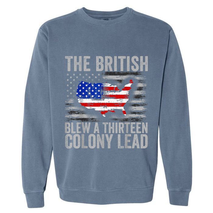 The British Blew A 13 Colony Lead Funny 4th Of July Garment-Dyed Sweatshirt