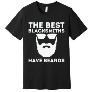 The Best Blacksmiths Have Beards Premium T-Shirt