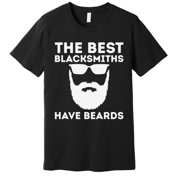 The Best Blacksmiths Have Beards Premium T-Shirt