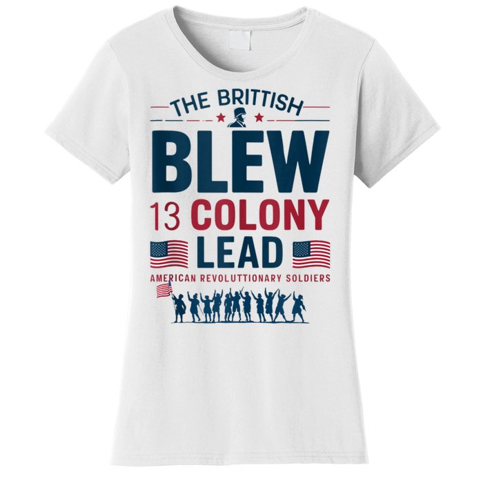 The British Blew A 13 Colony Lead A Thirteen Colony Lead Women's T-Shirt