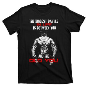 The Biggest Battle In Life Is Between You And The Old You T-Shirt