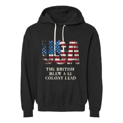 The British Blew A 13 Colony Lead Funny 4th Of July Garment-Dyed Fleece Hoodie