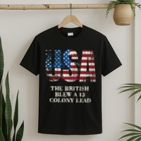 The British Blew A 13 Colony Lead Funny 4th Of July T-Shirt