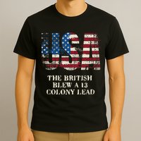 The British Blew A 13 Colony Lead Funny 4th Of July T-Shirt