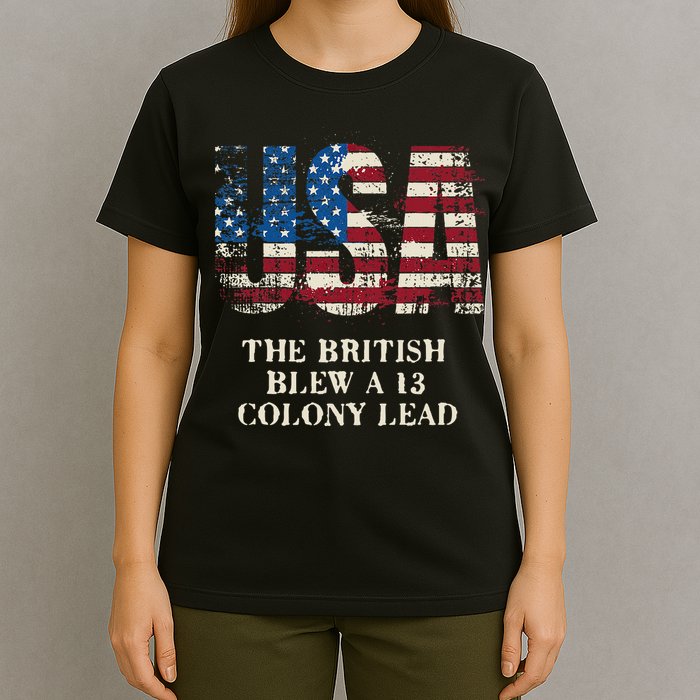 The British Blew A 13 Colony Lead Funny 4th Of July T-Shirt
