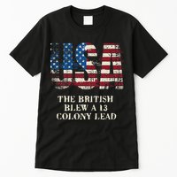 The British Blew A 13 Colony Lead Funny 4th Of July Tall T-Shirt